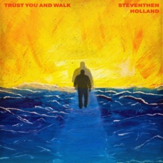 Trust You and Walk