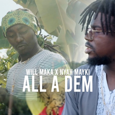 All a Dem ft. Will Maka | Boomplay Music