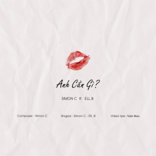 Anh Cần Gì? lyrics | Boomplay Music