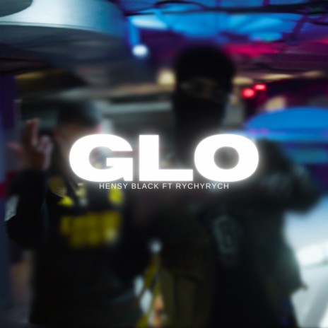 GLO ft. Rychyrych | Boomplay Music