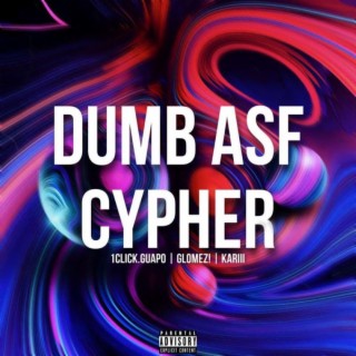 DUMB ASF CYPHER