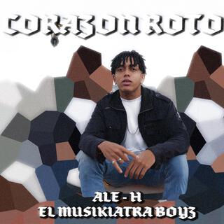 Corazón Roto ft. Ale-H lyrics | Boomplay Music