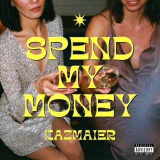 SPEND MY MONEY lyrics | Boomplay Music