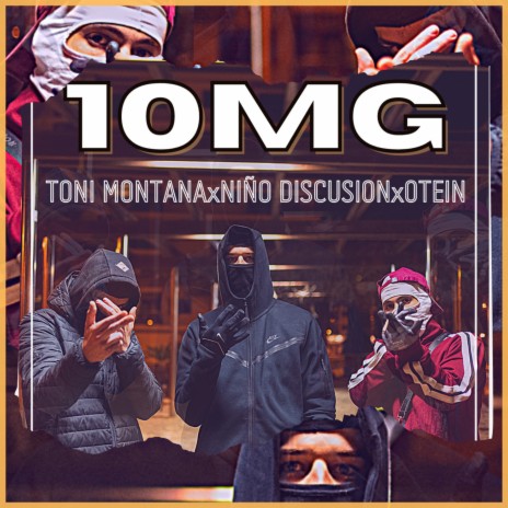 10Mg ft. Niño Discusión & Toni Montana | Boomplay Music