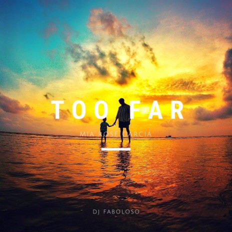 Too Far | Boomplay Music