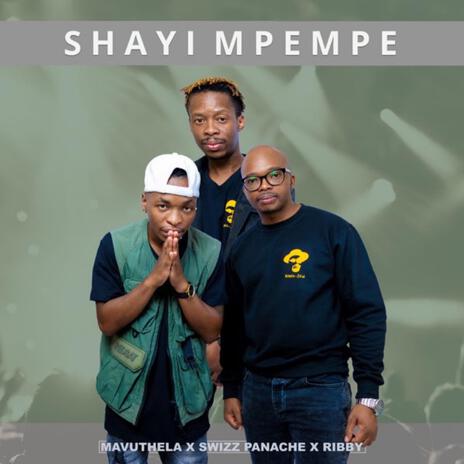 Shayimpempe (Special Version) ft. Swizz Panache & Ribby | Boomplay Music