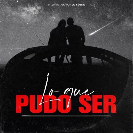 Lo Que Pudo Ser ft. VG | Boomplay Music