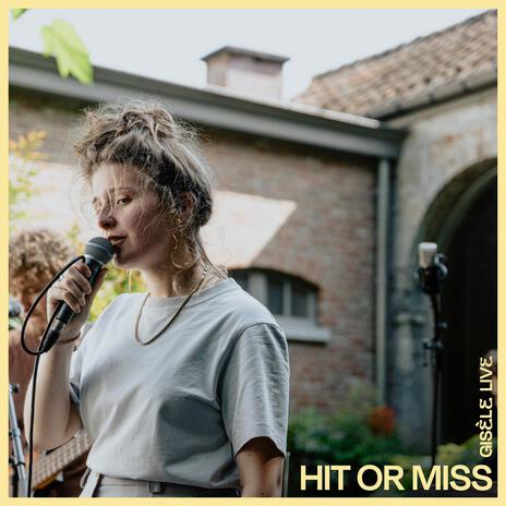 Hit Or Miss (Live) | Boomplay Music