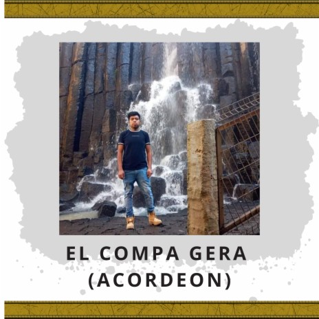 El Compa Gera (Acordeon) | Boomplay Music