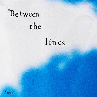 BETWEEN THE LINES