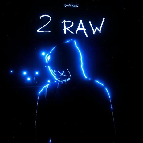 2 Raw | Boomplay Music