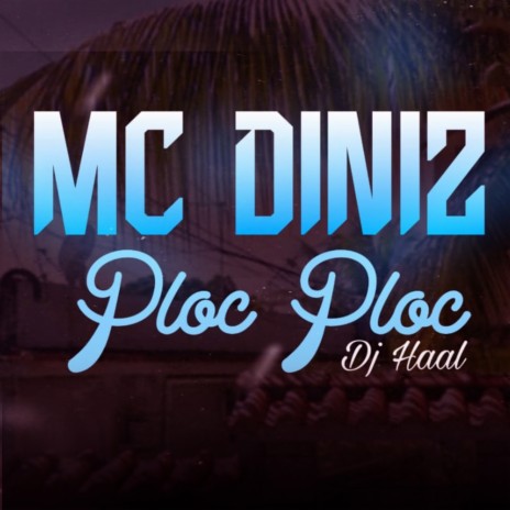 Ploc Ploc ft. Mc Diniz | Boomplay Music