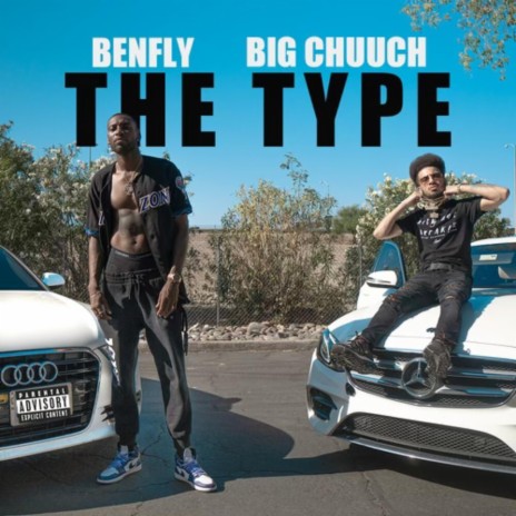 THE TYPE ft. Big Chuuch | Boomplay Music