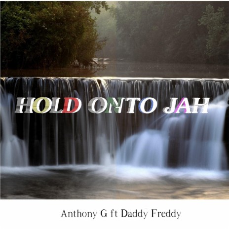 Hold Onto Jah (feat. Daddy Freddy) | Boomplay Music