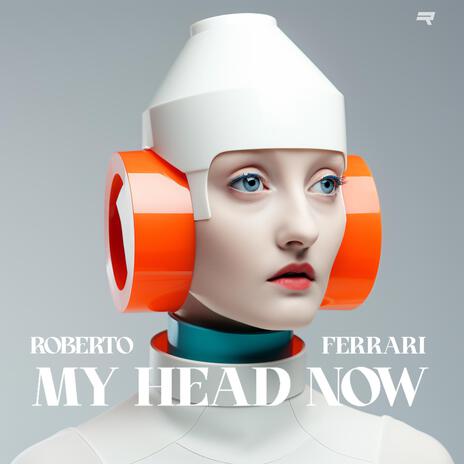 My Head Now | Boomplay Music