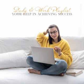 Study & Work Playlist: Your Help in Achieving Success