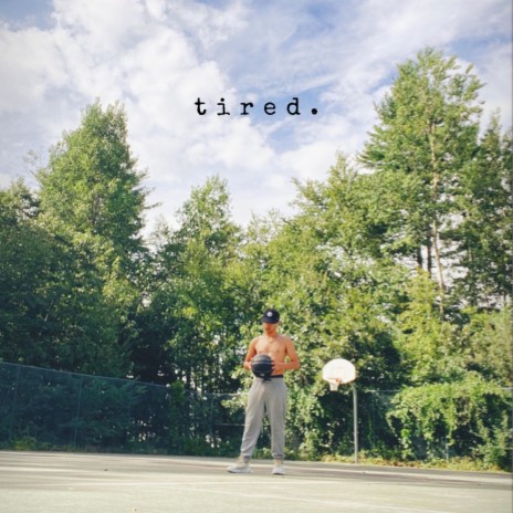 tired. | Boomplay Music