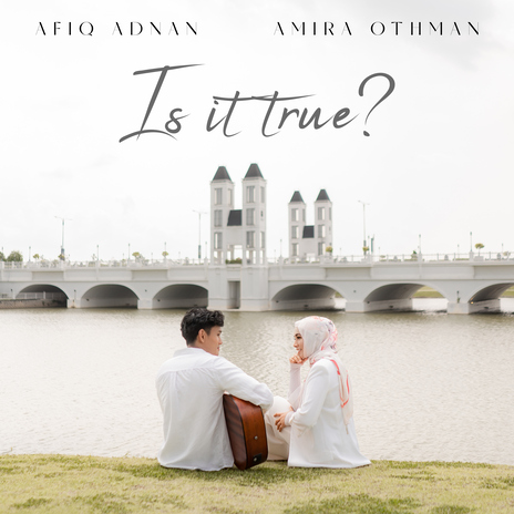 Is It True ft. Amira Othman | Boomplay Music