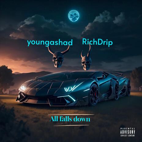 All falls down ft. RichDrip | Boomplay Music