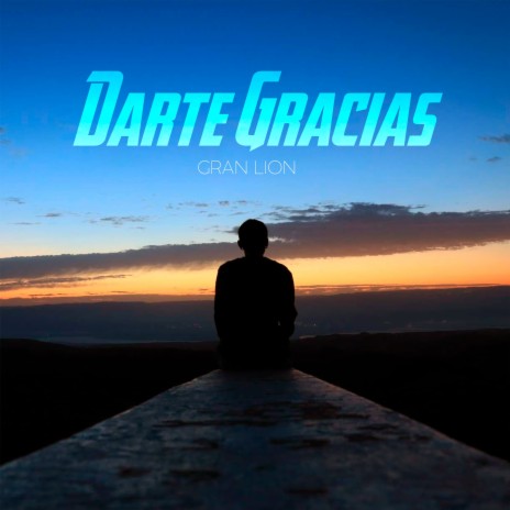 Darte Gracias | Boomplay Music