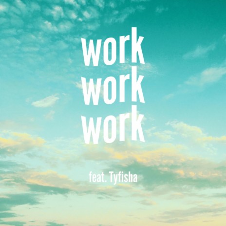 Work (feat. Tyfisha) | Boomplay Music