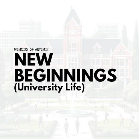 New Beginnings (University Life) | Boomplay Music