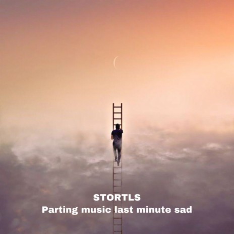 Parting Music Last Minute Sad | Boomplay Music