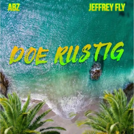 Doe Rustig (feat. Jeffrey Fly)