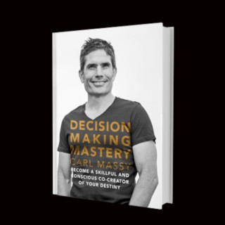 Episode 120: Decision Making Mastery - Part 2 - The 3 C's