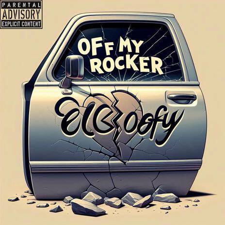 Off My Rocker | Boomplay Music