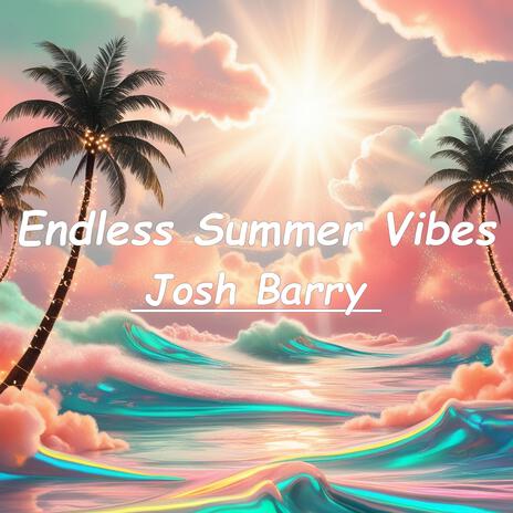 Endless Summer Vibes | Boomplay Music