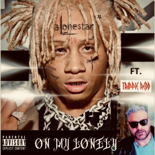 On My Lonely (feat. Trippie Redd & Jethro Sheeran) [Alonestar Remix]