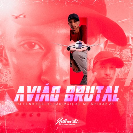 Avião Brutal ft. MC Arthur ZK | Boomplay Music