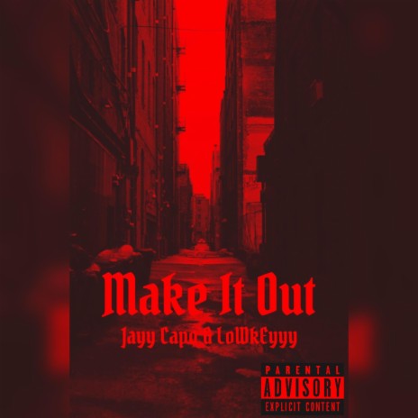 Make It Out ft. LoWkEyyy