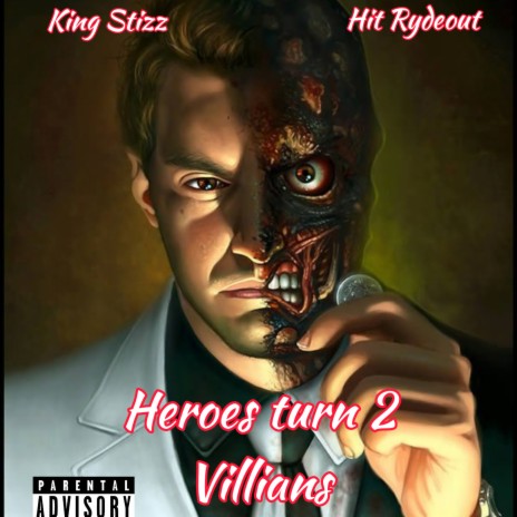 Heroes turn 2 Villians ft. king stizz | Boomplay Music