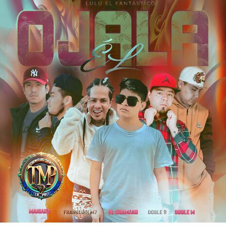 Ojala el vol2 ft. Maniako, Lulu el Fantastico, Doble R, Doble M & El chamako | Boomplay Music