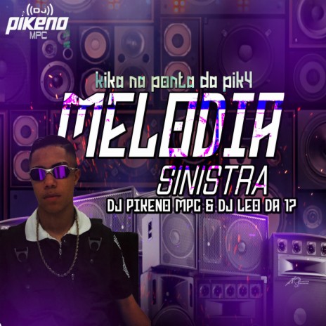 Melodia Sinistra - Kika Na Ponta Da Pik4 ft. DJ Léo da dz7 | Boomplay Music