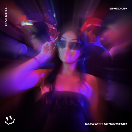 SMOOTH OPERATOR - (TECHNO SPED UP) ft. BASSTON | Boomplay Music