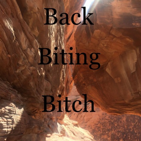 Back Biting Bitch