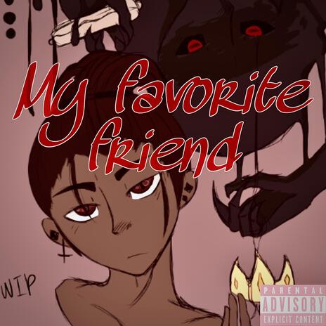 My Favorite Firend | Boomplay Music