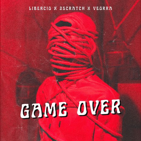 Game Over ft. 2Scratch & Veorra | Boomplay Music