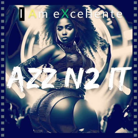 Azz N2 It | Boomplay Music