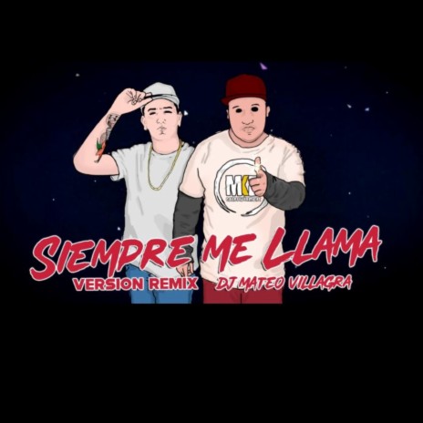 Siempre Me Llama (Remix) ft. Dj Mateo Villagra | Boomplay Music