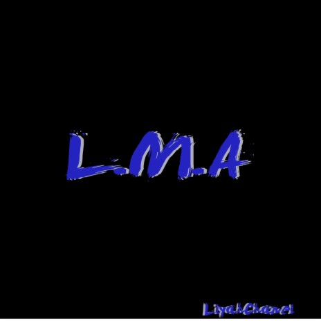 L.M.A | Boomplay Music