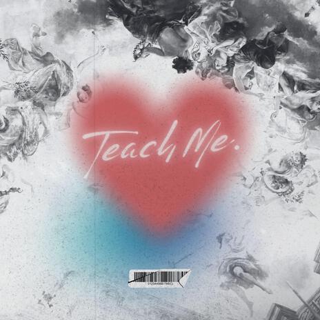 Teach Me. | Boomplay Music