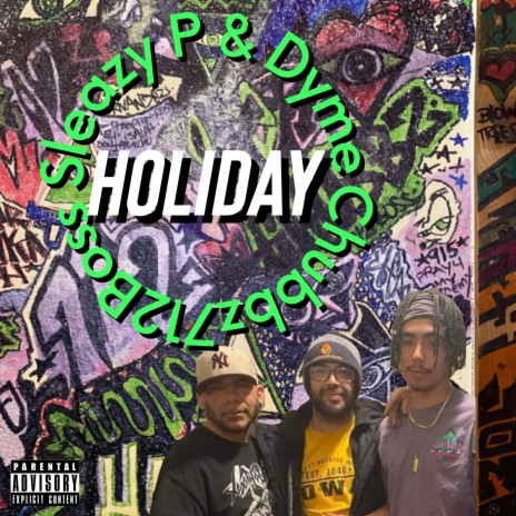 Holiday ft. Dyme & Sleazy P | Boomplay Music