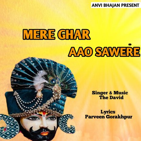 Mere Ghar Aao Sawere | Boomplay Music