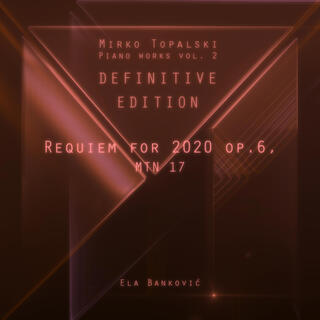 Requiem for 2020, op.6, MTN17, Definitive edition