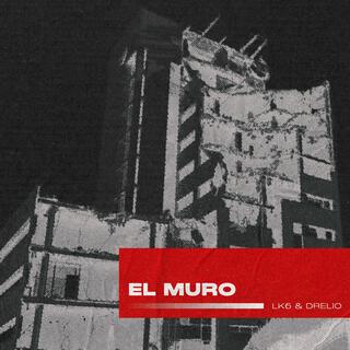 El Muro ft. Drelio lyrics | Boomplay Music