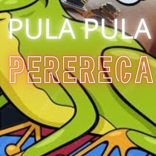 PULA PULA PERERECA